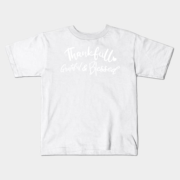 Thankful, Grateful, and Blessed Kids T-Shirt by MidnightSky07